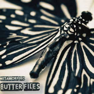 Metamorfiko – “Butter Files”