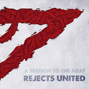 Rejects United – “Sermon to The Meat EP Part 1”