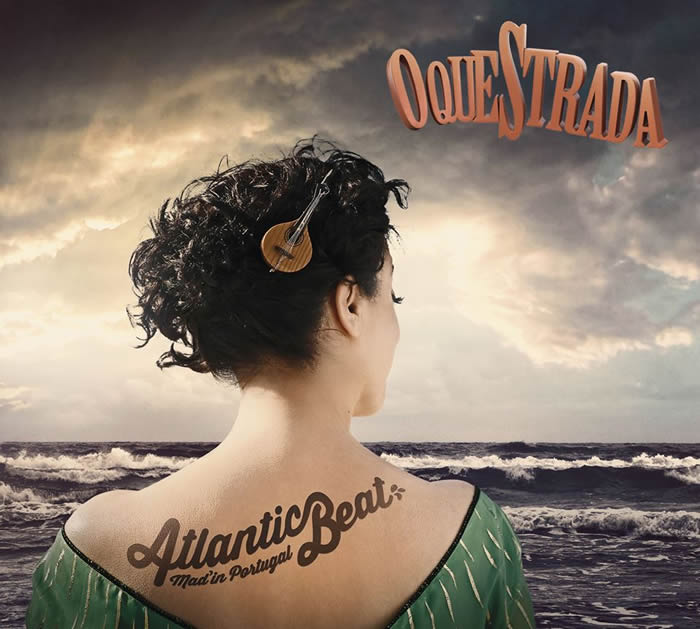 062 – OqueStrada – “Atlantic Beat – Mad´in Portugal” (O Sonho Português)