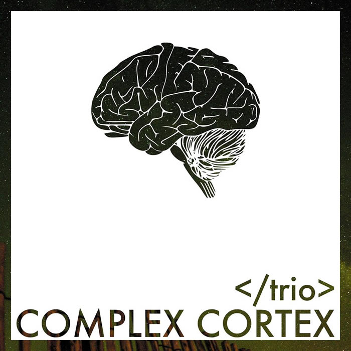 </trio> em “Complex Cortex”
