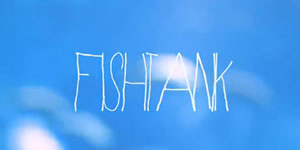 Memória de Peixe – “Fishtank”