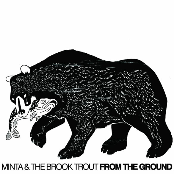 Minta & The Brook Trout – “From the Ground”