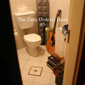 The Zany Dislexic Band – “#5”