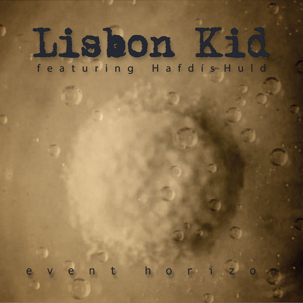 [nota de imprensa] Lisbon Kid feat. Hafdis Huld – “Event Horizon”
