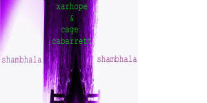 Xarhope e Cage Cabarrett – “Shambhala Shambhala”
