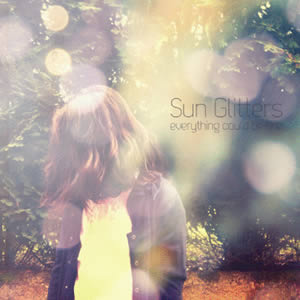 Sun Glitters – “Everything Could Be Fine”