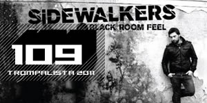 109 – Sidewalkers – “Black Room Feel” (Ed. de Autor)