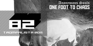 82 – Anonymous Souls – “One Foot To Chaos” (Ed. de Autor)