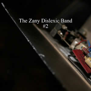 The Zany Dislexic Band – “#2”