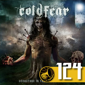 124 – ”Decadence in the Heart of Man” – Coldfear