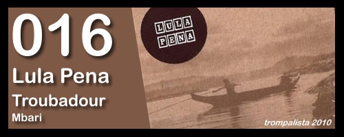 016 – Lula Pena – “Troubadour”
