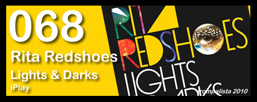 068 – Rita Redshoes – “Lights & Darks”