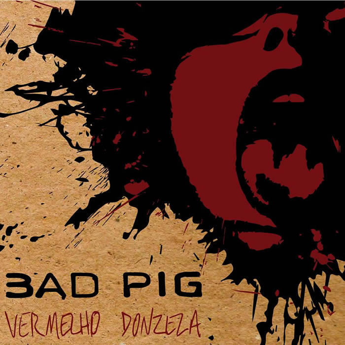 Bad Pig – “Vermelho Donzela”