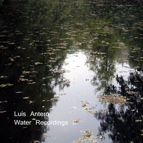 “Water Recordings II” – Luís Antero