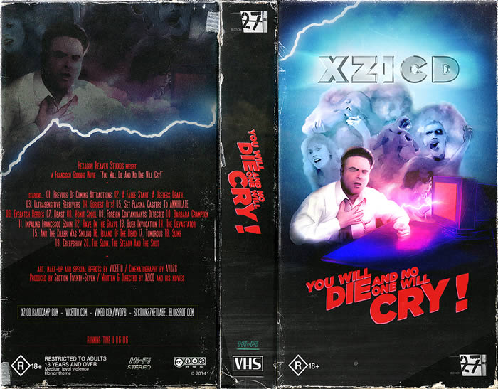XZICD – “You Will Die And No One Will Cry!”