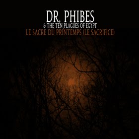 “Le Sacre du Printemps (Le Sacrifice)” – Dr. Phibes & The Ten Plagues of Egypt