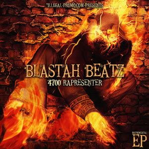 Blastah Beatz – “4700 Rapresenter”