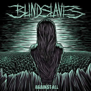 BlindSlaves em “Against All”