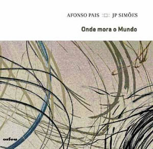 Afonso Pais e JP Simões – “Onde Mora O Mundo”