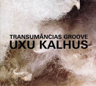 “Transumâncias Groove” – Uxu Kalhus