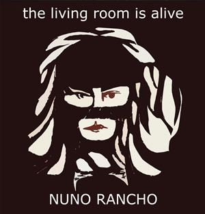 Nuno Rancho – “The living room is alive”