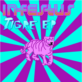 “Tigre EP” – Infestus