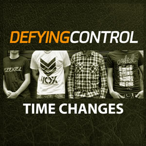 Defying Control – “Time Changes”