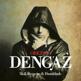 “Skill Respeito & Humildade” – Dengaz