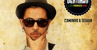 Dentinho & The Promised Band- “Caminho a Seguir”