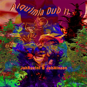 “Alquimia Dub II” – JahRucini & JahMinson