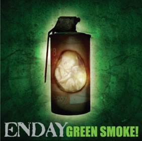“Green Smoke” – Enday