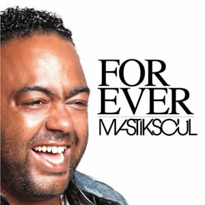Mastiksoul – “Mastiksoul Forever”