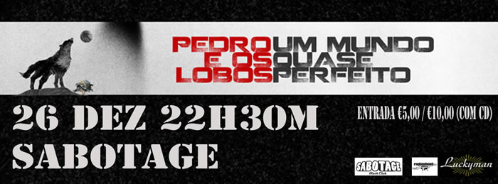 Pedro e os Lobos – Sabotage Club – Lisboa – 26/Dez/14