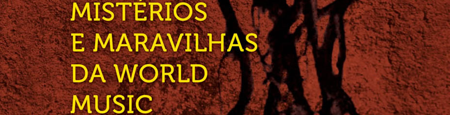 António Pires apresenta “Raízes e Antenas – Mistérios e Maravilhas da World Music”