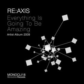 ”Everything is Going To Be Amazing” – Re:Axis
