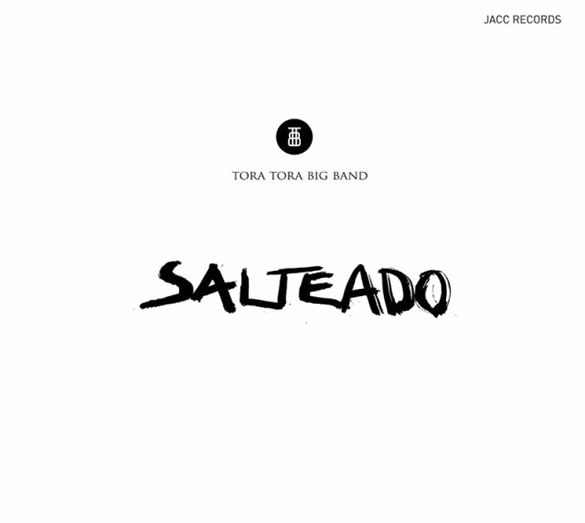 Tora Tora Big Band – “Salteado”