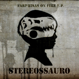 “Farphisas on Fire” – Stereossauro