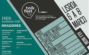 Talkfest’13 – Fórum sobre o Futuro dos Festivais de Música em Portugal