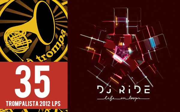 35 – DJ Ride – “Life in Loops” (Optimus Discos)