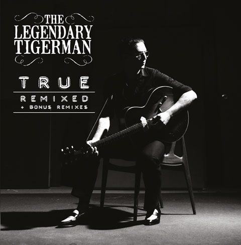[nota de imprensa] “True Remixed” – The Legendary Tigerman
